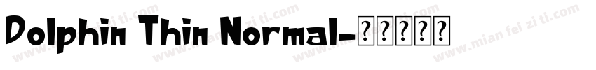 Dolphin Thin Normal字体转换